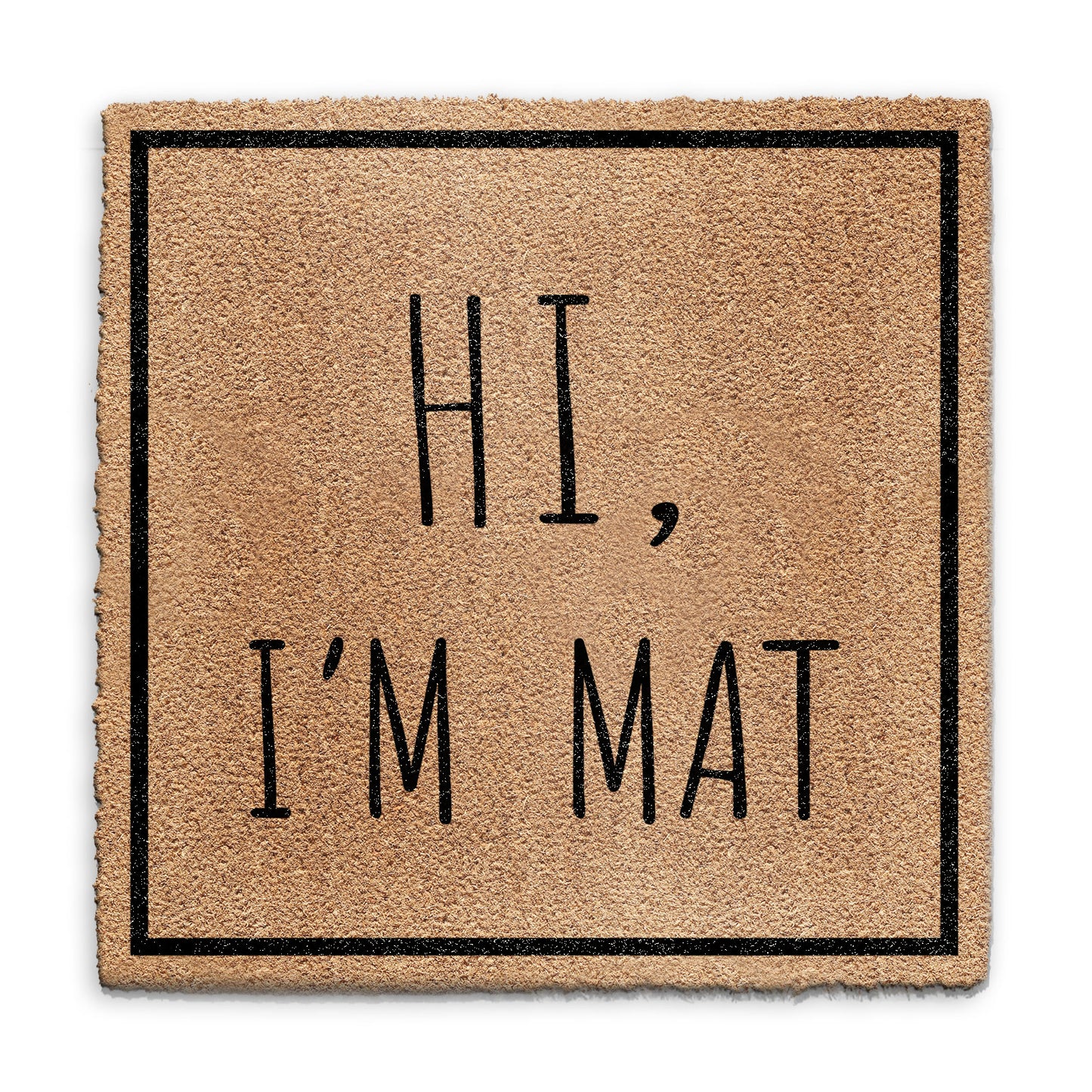 Coir Doormat - Funny Hi, I'm Mat