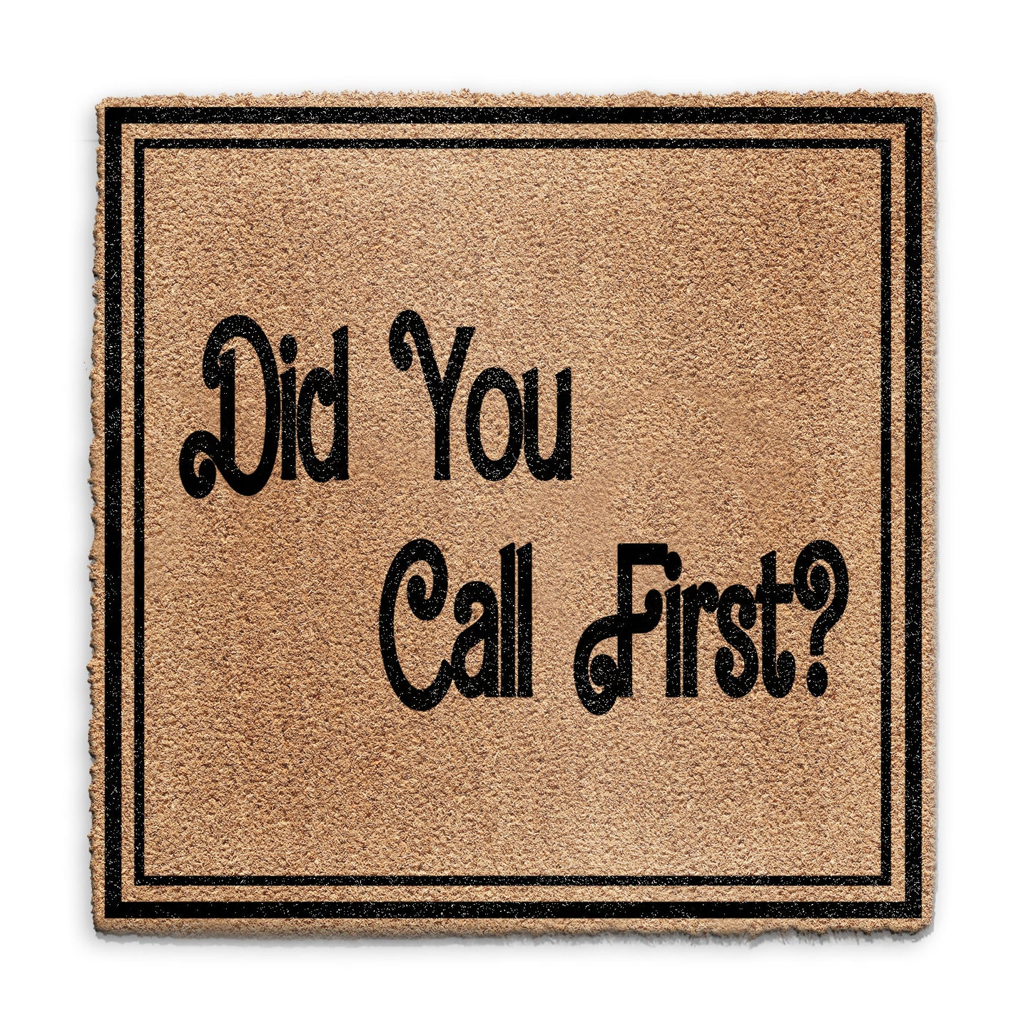Coir Doormat - Funny Did You Call?