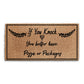 Coir Doormat - Funny Better Have Pizza or Packages